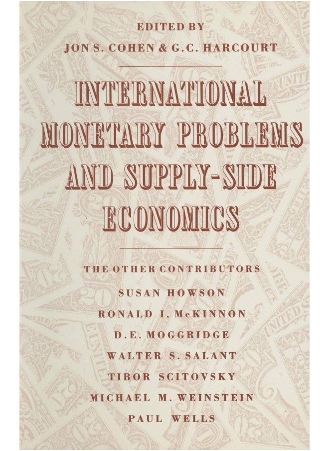 International Monetary Problems and Supply-Side Economics: Essays in Honour of Lorie Tarshis 