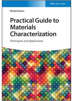 Practical Guide to Materials Characterization: Techniques and Applications 
