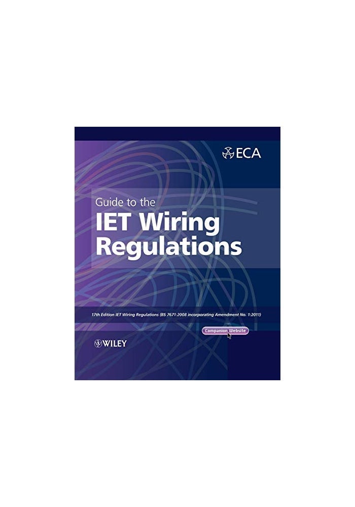 Guide To The Iet Wiring Regulations Iet Wiring Regulations Bs 76712008 Incorporating Amendment No