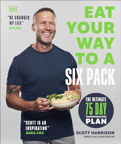 Eat Your Way To A Six Pack The Ultimate 75 Day Transformation Plan