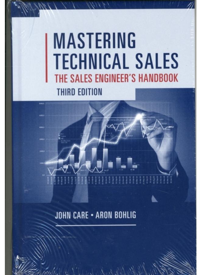 Mastering Technical Sales: The Sales Engineer's Handbook, Third Edition 