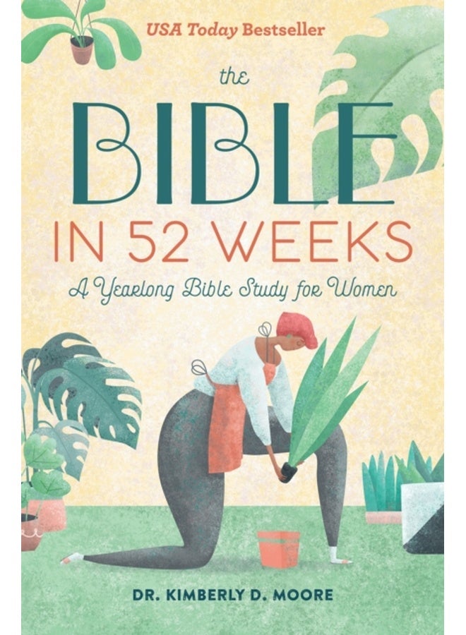 The Bible in 52 Weeks : A Yearlong Bible Study for Women