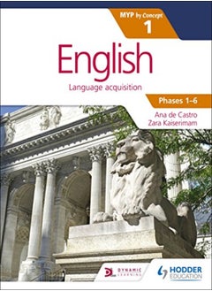 English For The Ib Myp 1 Capableproficient/Phases 36 By Concept by Castro, Ana de - Kaiserimam, Zara Paperback 