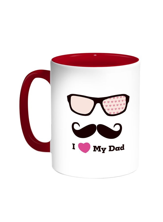 I Love My Dad Printed Coffee Mug Red/White 11ounce