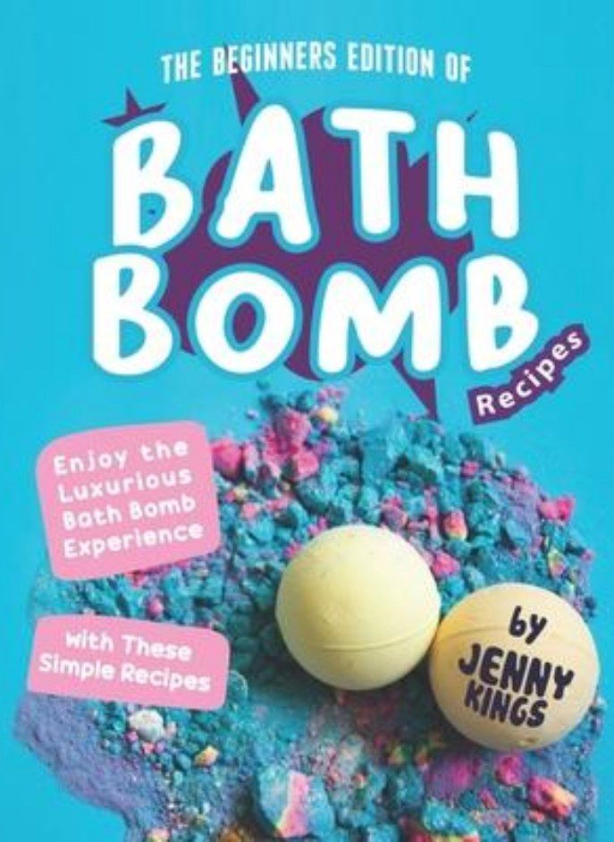 Beginners Edition of Bath Bomb Recipes
