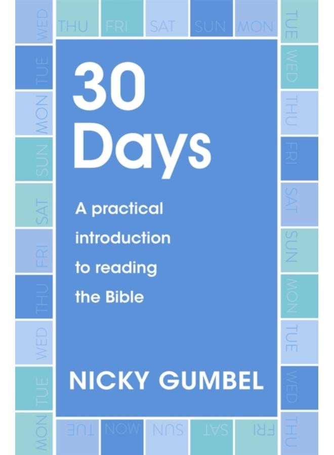 30 Days : A practical introduction to reading the Bible 