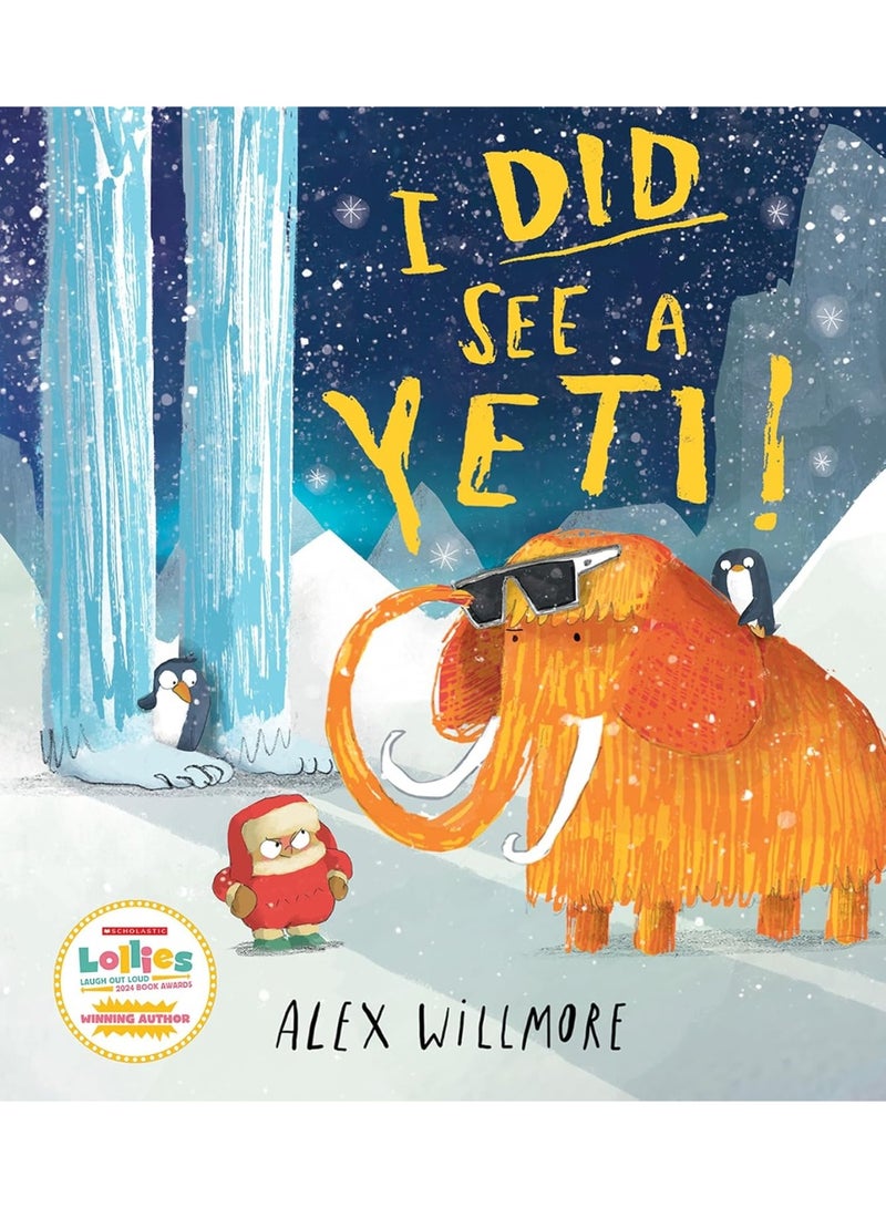 I Did See a Yeti!: A hilarious brand new illustrated children’s picture book for 2025 Paperback – Picture Book