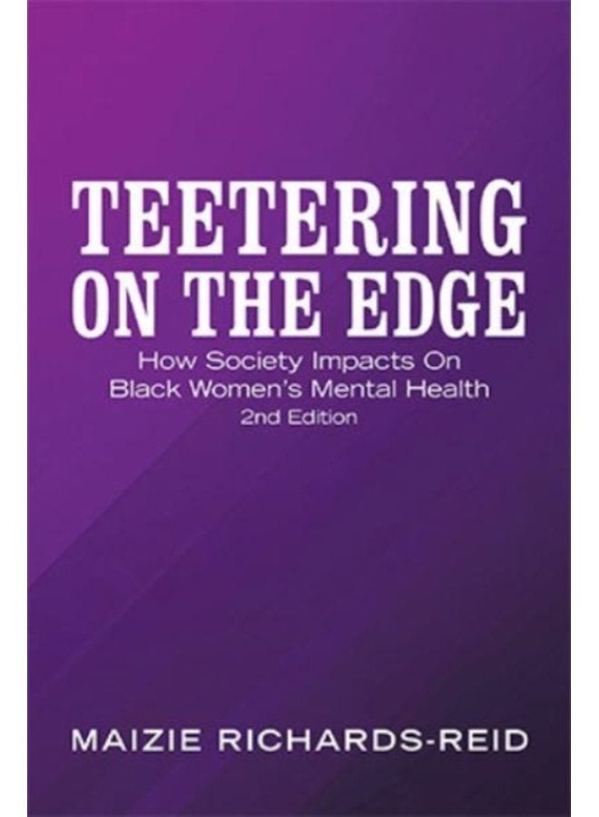 Teetering on the Edge How Society Impacts on Black Women s Mental Health 2Nd Edition - Hardback