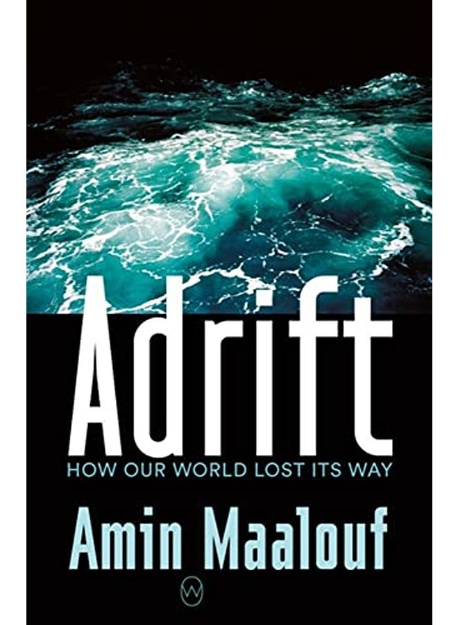 Adrift: How Our World Lost Its Way