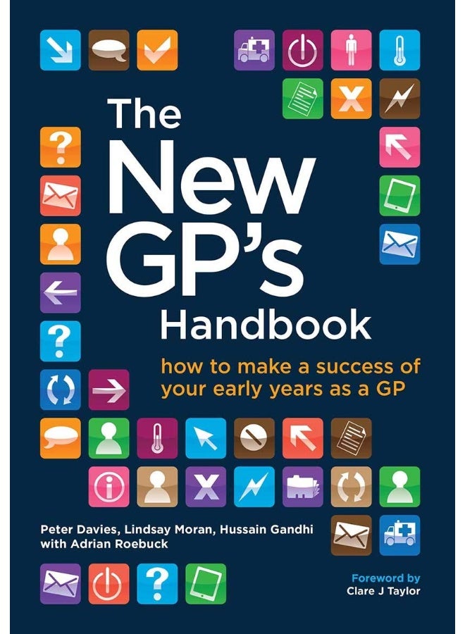 The New GP's Handbook: How to Make a Success of Your Early Years as a GP
