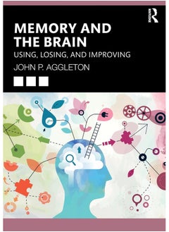 Memory and the Brain: Using, Losing, and Improving 