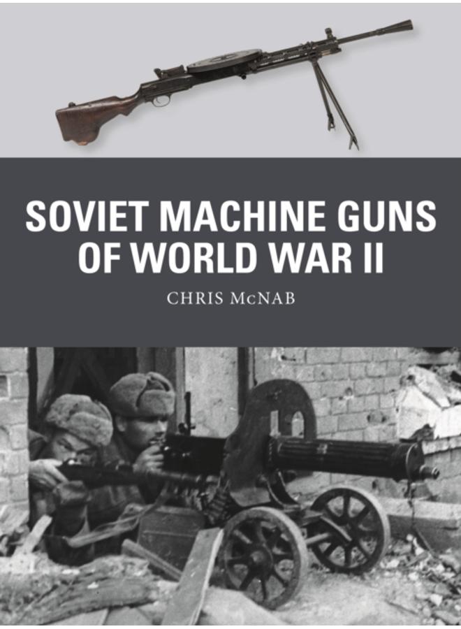 Soviet Machine Guns of World War II 