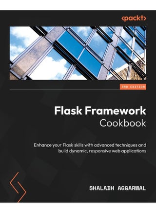 Packt Flask Framework Cookbook - Third Edition: Enhance your Flask skills with advanced techniques and build dynamic, responsive web applications - pzsku/ZD56AC52ECA60634CE452Z/45/_/1737570692/c689d966-90d4-42a1-82f1-94fb3da78ec7