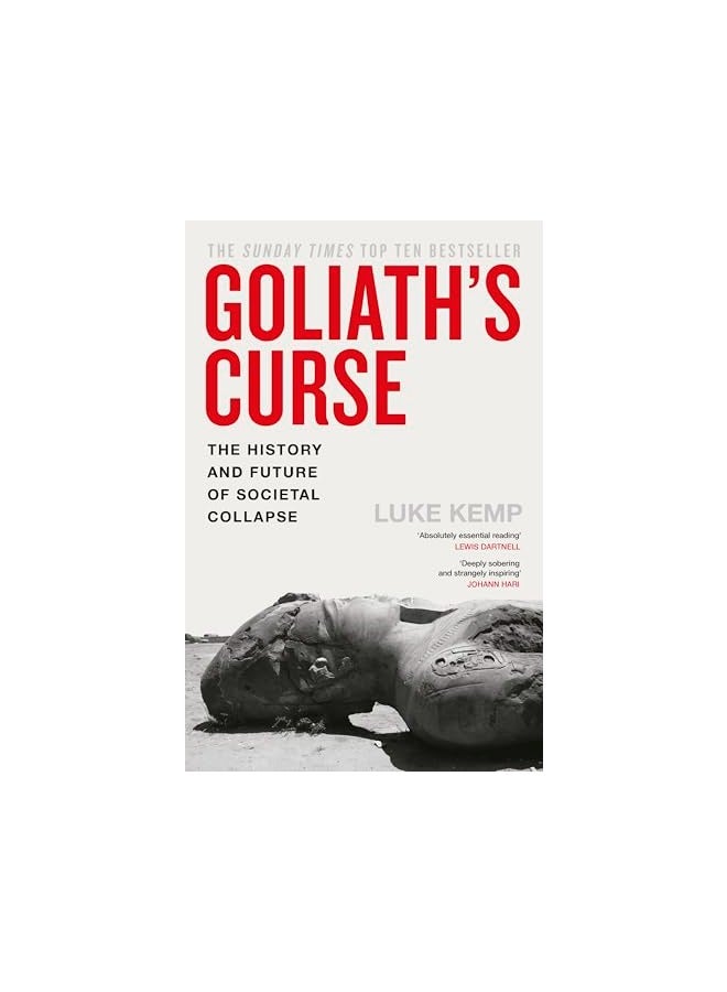Goliaths Curse The History And Future Of Societal Collapse