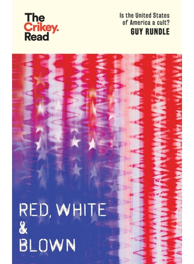 Red, White and Blown : Is the United States of America a Cult? 