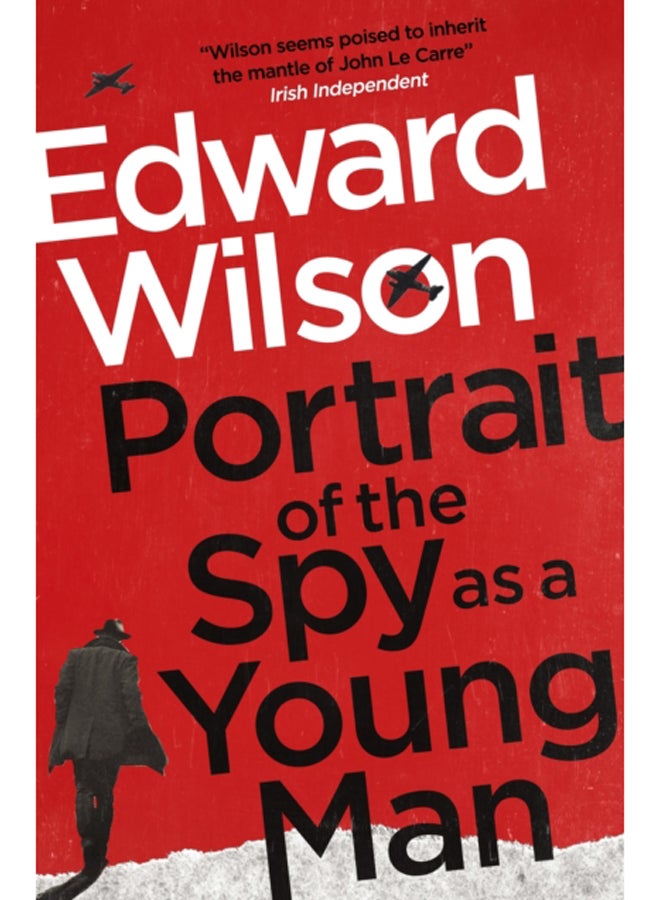 Portrait of the Spy as a Young Man : A gripping WWII espionage thriller by a former special forces officer 