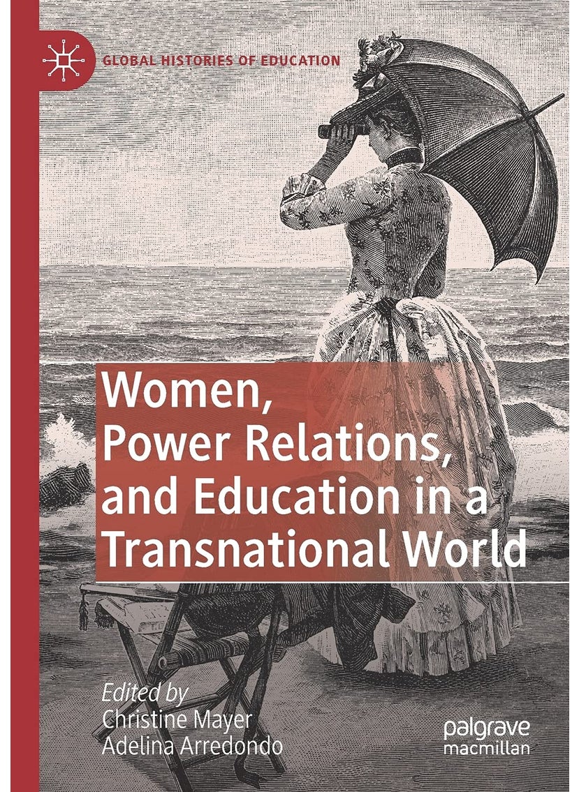 Women, Power Relations, and Education in a Transnational World 