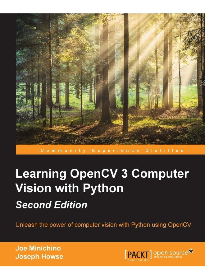Learning OpenCV 3 Computer Vision with Python - Second Edition: Unleash the power of computer vision with Python using OpenCV 