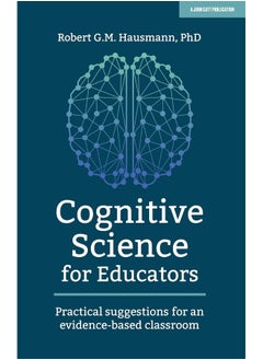 Cognitive Science for Educators: Practical suggestions for an evidence-based classroom 