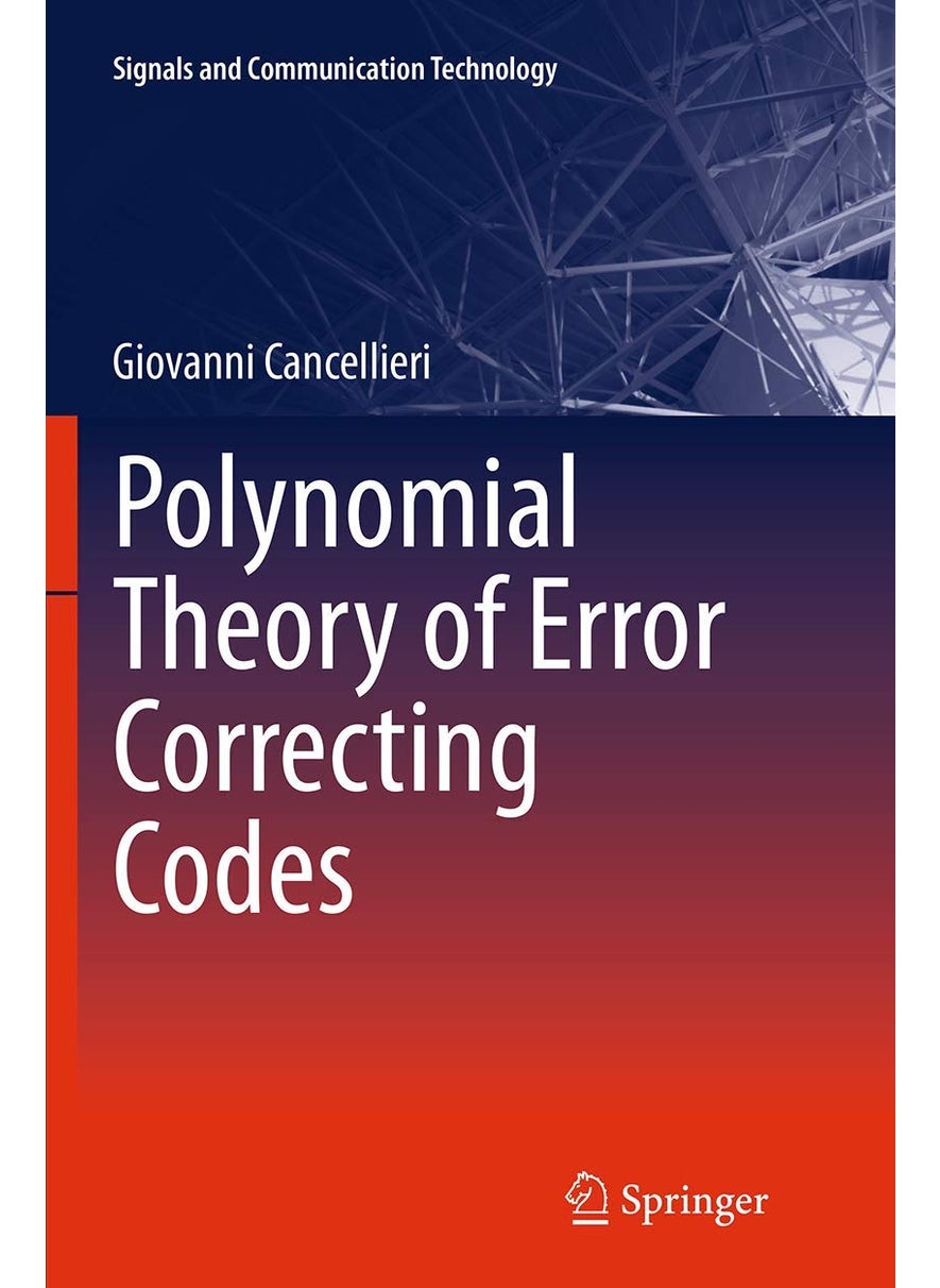 Polynomial Theory of Error Correcting Codes 