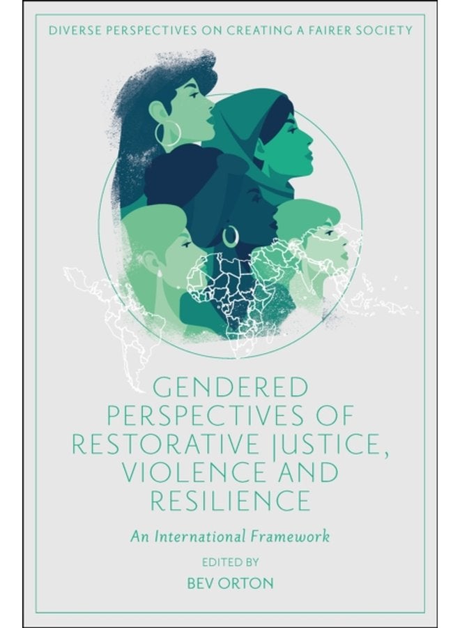 Gendered Perspectives of Restorative Justice Violence and Resilience An International Framework - Hardback