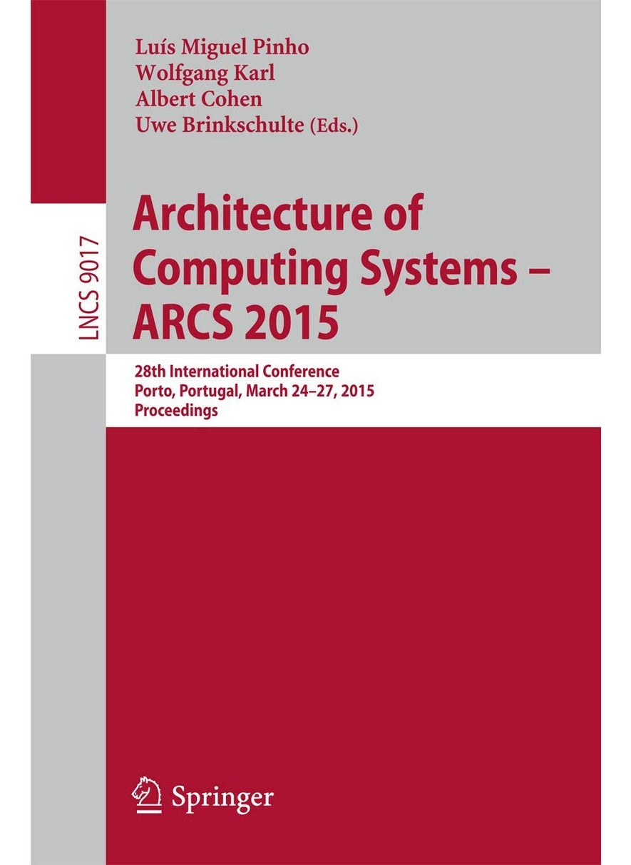Architecture of Computing Systems - ARCS 2015: 28th International Conference, Porto, Portugal, March 24-27, 2015, Proceedings 