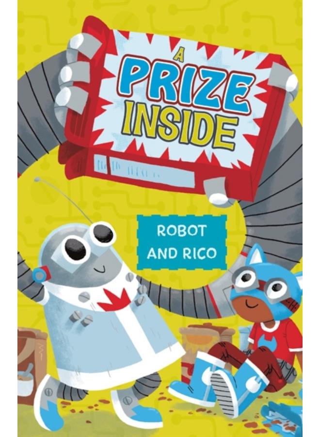 A Prize Inside : A Robot and Rico Story 