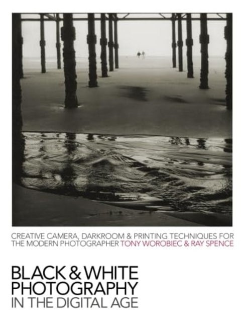 David & Charles Black and White Photography in the Digital Age: Creative Camera, Darkroom and Printing Techniques for the Modern Photographer