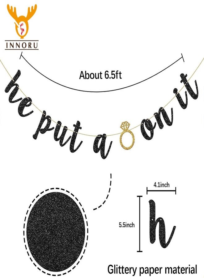INNORU He Put A Ring On It Banner, Black Glitter Engagement Party Decoration Sign for Wedding, Bachelorette, Bridal Showers Party Supplies - Image 2