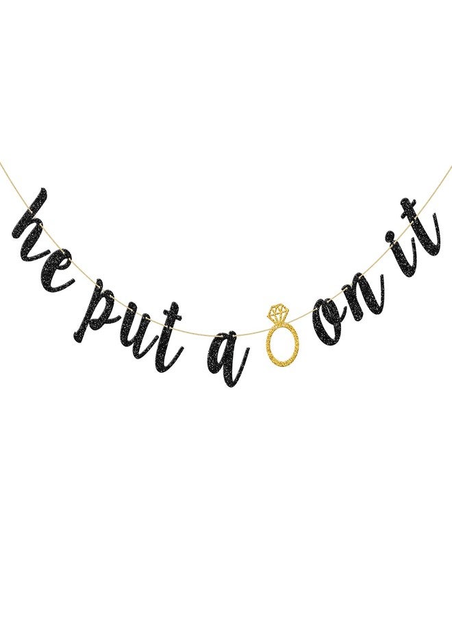 INNORU He Put A Ring On It Banner, Black Glitter Engagement Party Decoration Sign for Wedding, Bachelorette, Bridal Showers Party Supplies - Image 1