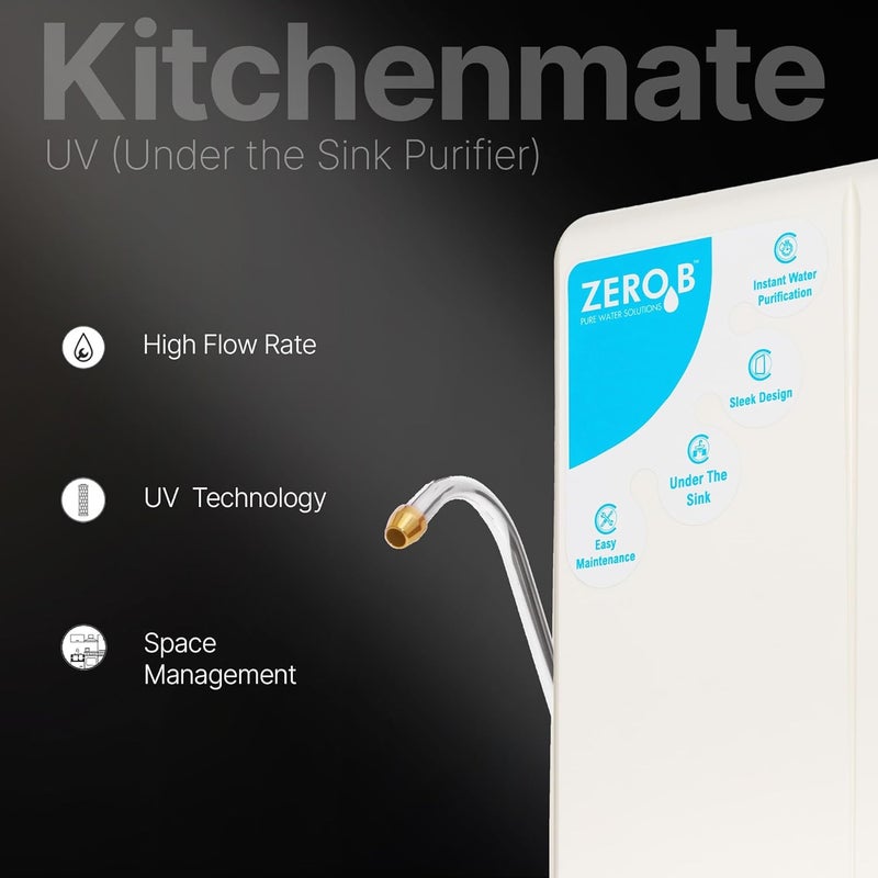 Zero B New Kitchenmate UV UndertheSink Water Purifier Instant Purification 4 Stage 1 LPM Flow Rate Compact SpaceSaving Ideal for Modular Kitchens Offices - Image 5