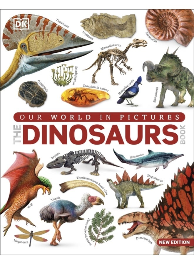 Our World in Pictures The Dinosaur Book (DK Our World in Pictures) 