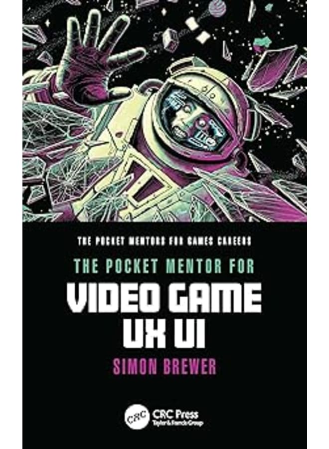The Pocket Mentor for Video Game UX UI (The Pocket Mentors for Games Careers)