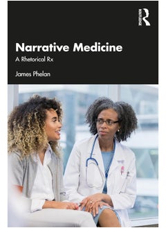 Narrative Medicine: A Rhetorical Rx 