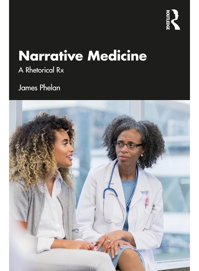 Narrative Medicine: A Rhetorical Rx 