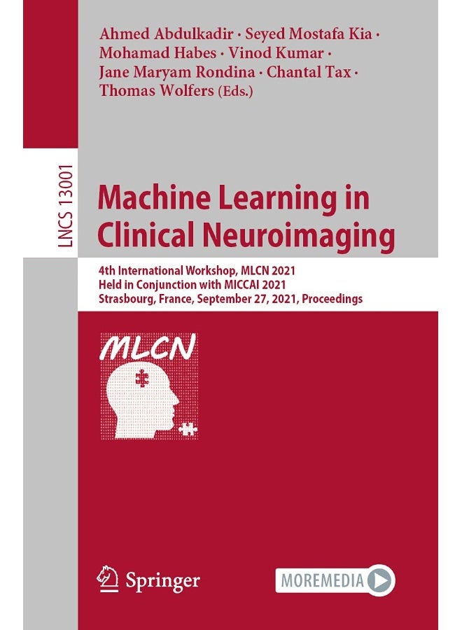 Machine Learning in Clinical Neuroimaging: 4th International Workshop, MLCN 2021, Held in Conjunction with MICCAI 2021, Strasbourg, France, September 27, 2021, Proceedings