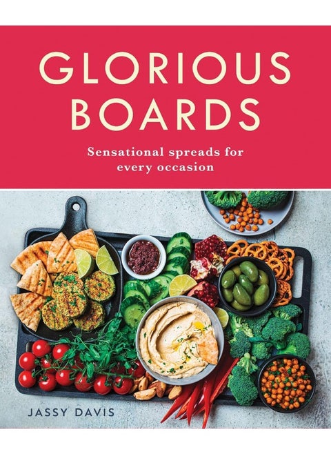 Glorious Boards: Sensational spreads for every occasion