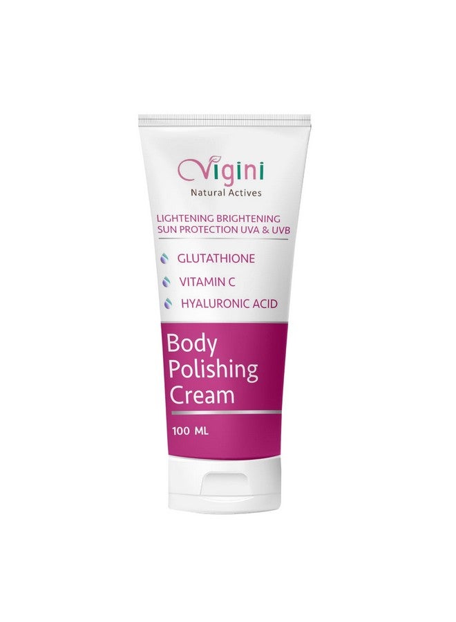 Vigini Lightening Brightening Skin Whitening Polishing Full Body Cream I Glutathione Vitamin C Hyaluronic Acid I Dark Spot Patches Underams Knees Elbows Tan Removal I Men Women 100Ml - Image 1