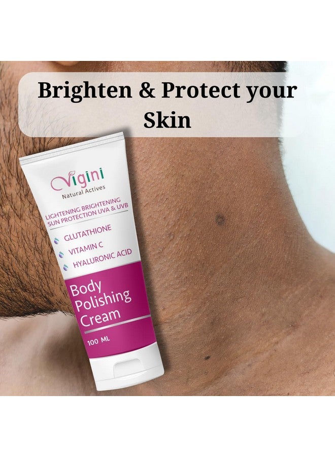 Vigini Lightening Brightening Skin Whitening Polishing Full Body Cream I Glutathione Vitamin C Hyaluronic Acid I Dark Spot Patches Underams Knees Elbows Tan Removal I Men Women 100Ml - Image 2