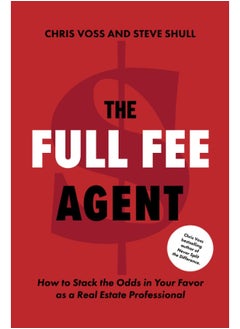 The Full Fee Agent: How to Stack the Odds in Your Favor as a Real Estate Professional  - Image 2