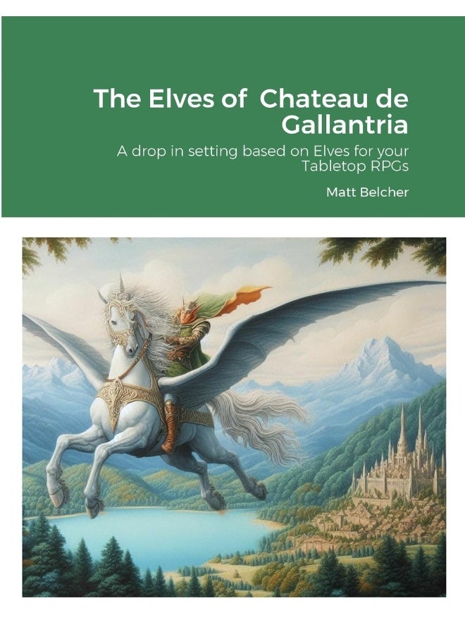 The Elves of Chateau de Gallantria: A drop in setting based on Elves for your Tabletop RPGs - Image 1