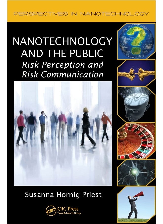 Nanotechnology and the Public: Risk Perception and Risk Communication 