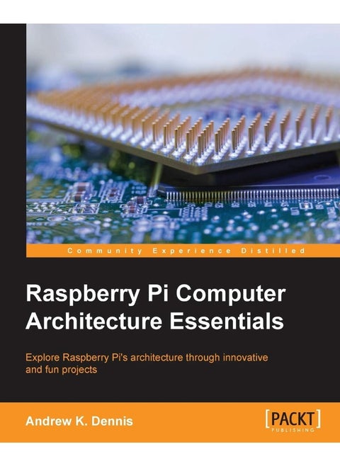 Raspberry Pi Computer Architecture Essentials