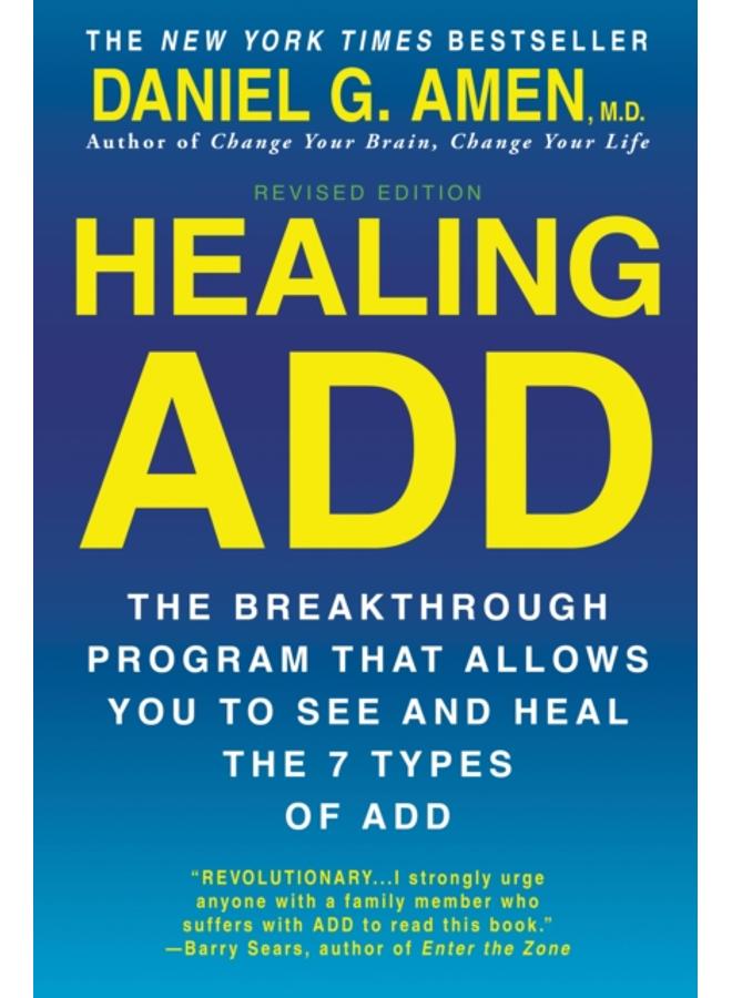 Healing Add : The Breakthrough Program That Allows You to See and Heal the 7 Types of Add