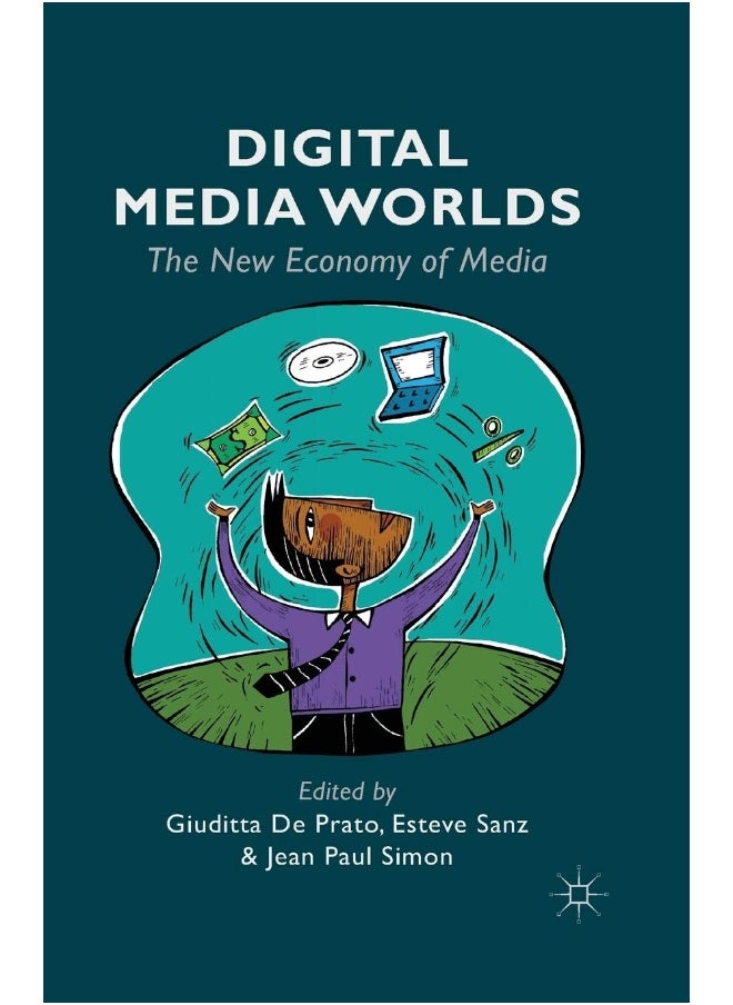 Digital Media Worlds: The New Economy of Media 