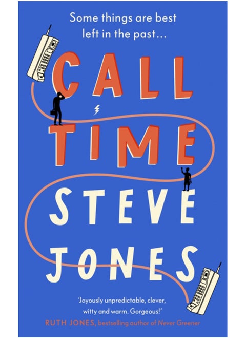 Call Time : The funny and hugely original debut novel from Channel 4 F1 presenter Steve Jones