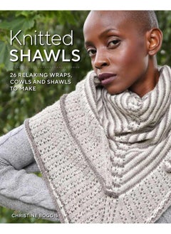 Knitted Shawls: 26 Relaxing Wraps, Cowls and Shawls 