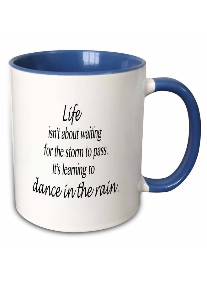 3DROSE mug_163984_6 Life Isn't About Waiting For The Storm To Pass Two Tone Mug, Blue, 11 oz - Image 1