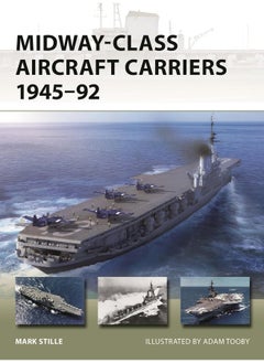 Midway-Class Aircraft Carriers 1945–92 