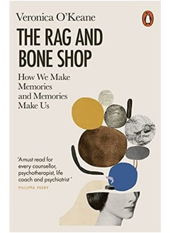 The Rag and Bone Shop: How We Make Memories and Memories Make Us 